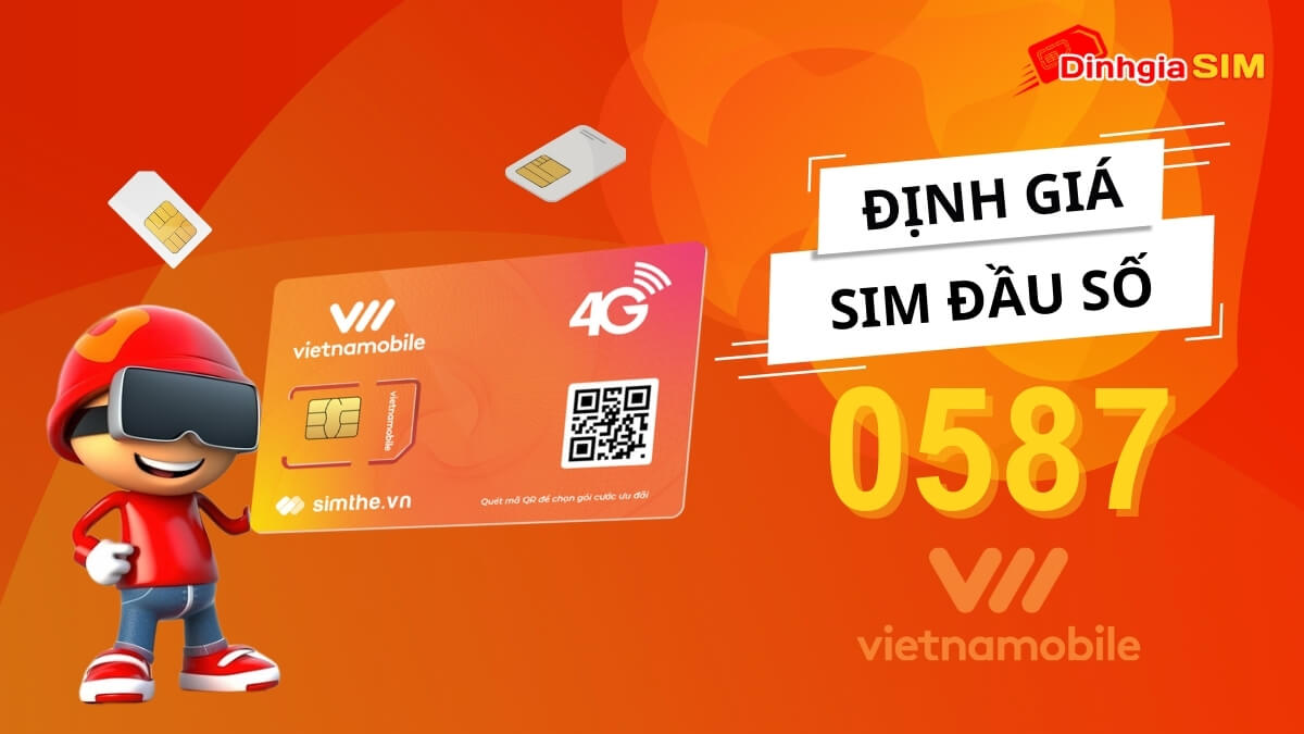 Định giá sim số đẹp đầu số 0587 của nhà mạng Vietnamobile