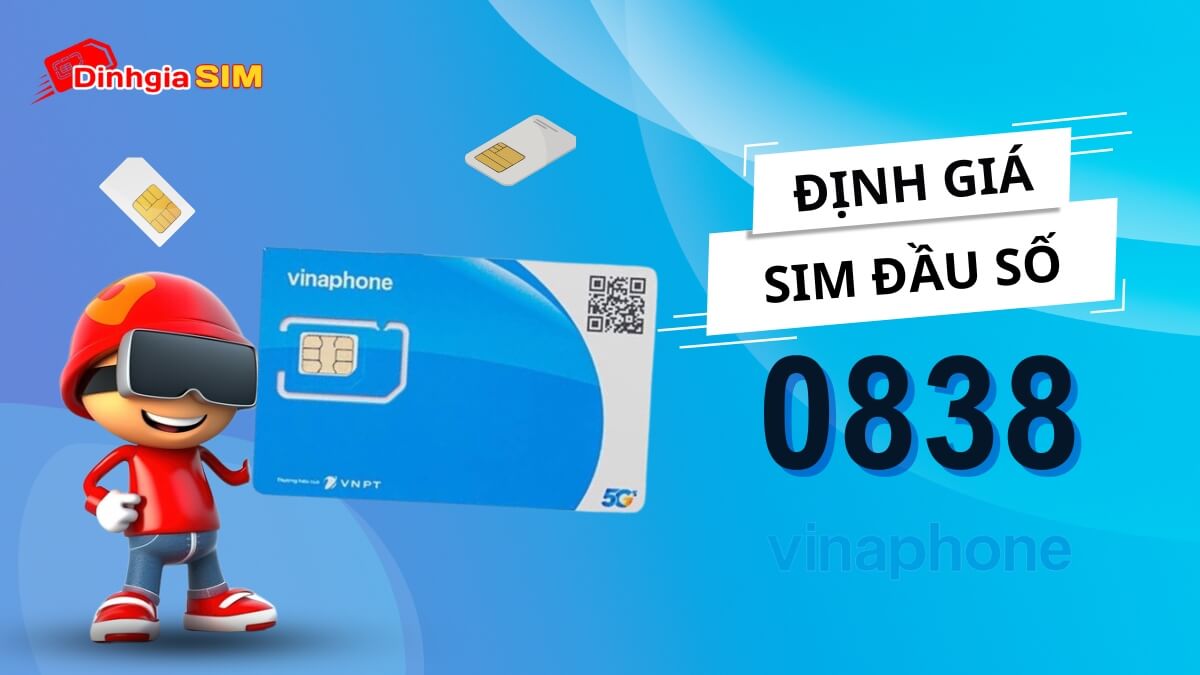 Định giá sim số đẹp với đầu số 0838 của nhà mạng Vinaphone