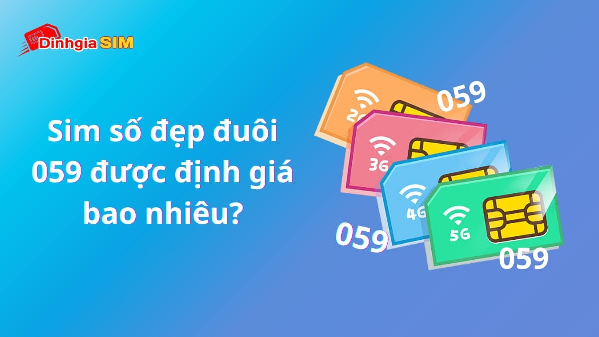 Sim đuôi 059 có giá bao nhiêu trên thị trường hiện nay?