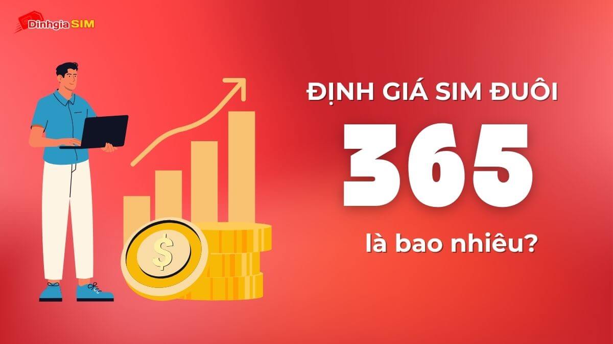 Định giá sim đuôi 365 là bao nhiêu?