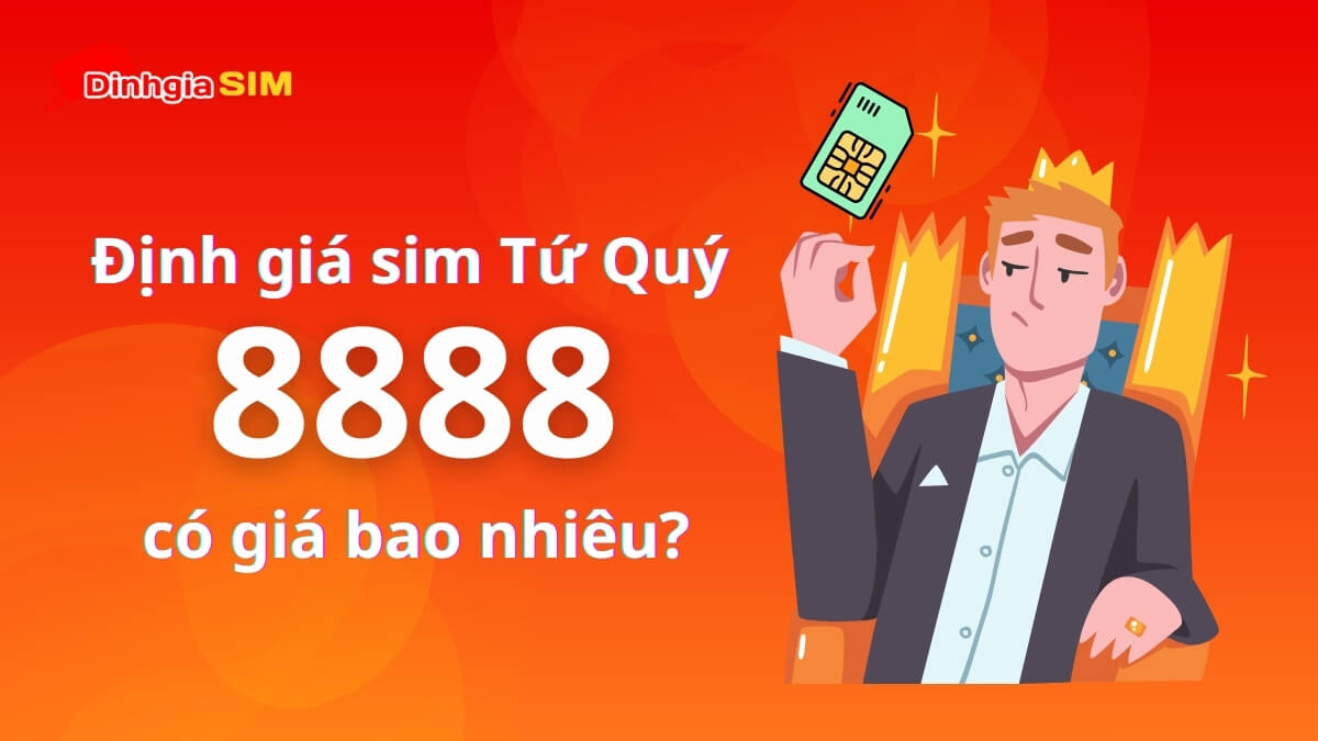 Sim tứ quý 8 đại phú quý đại phát hiện nay có giá bao nhiêu?