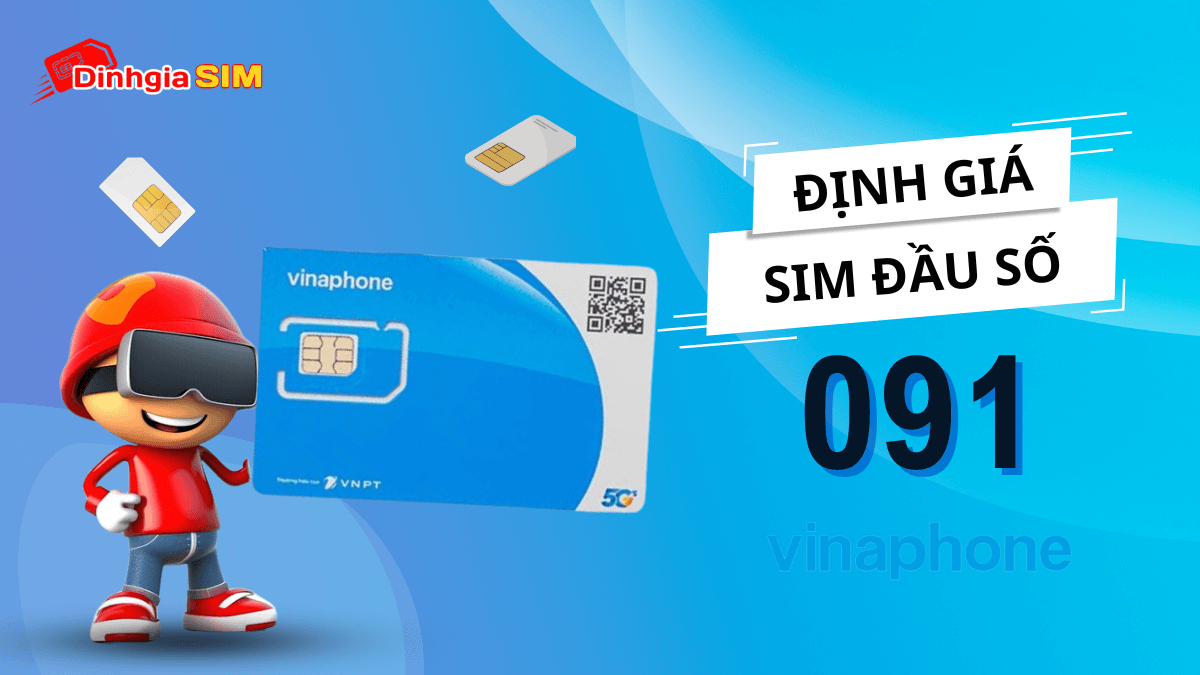 Sim đầu số 091 Vinaphone có đẹp không? Giá bao nhiêu