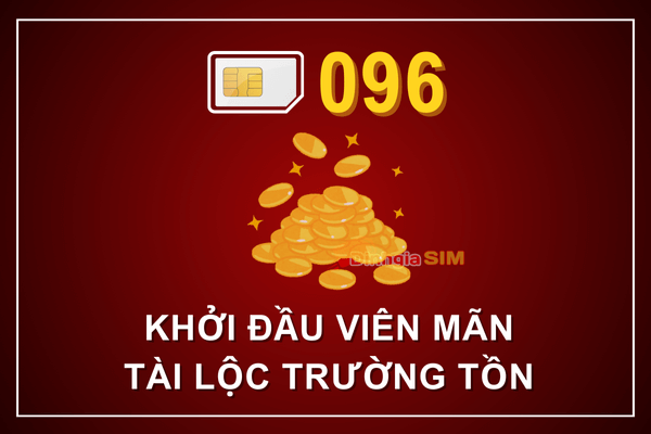 Ý nghĩa tạo nên giá trị của sim đầu số 096