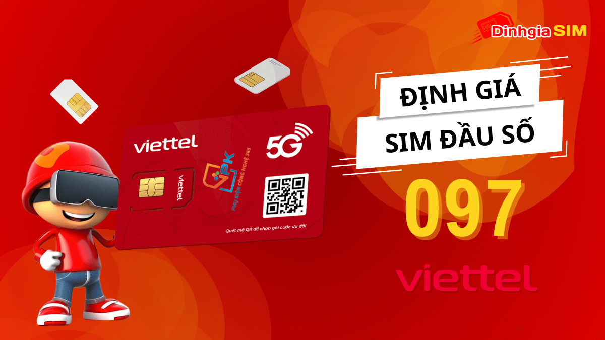 Sim đầu số 097 có giá bao nhiêu? Định giá sim đầu số 097 Viettel