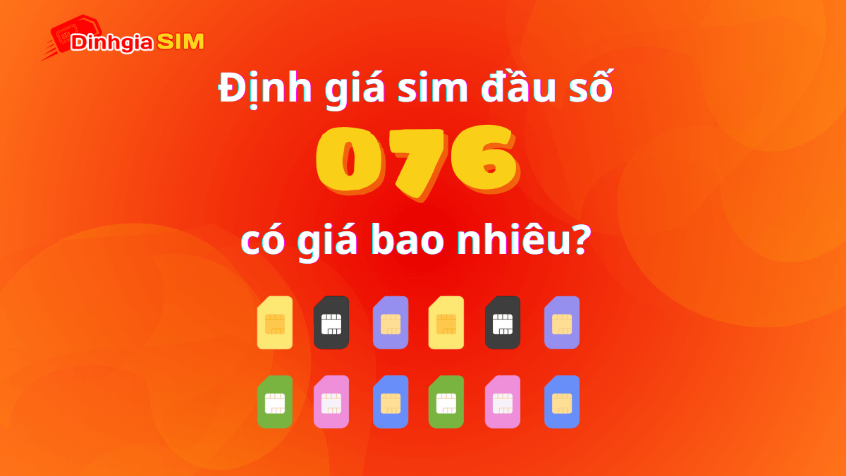 định giá sim đầu số 076 trên thị trường hiện nay