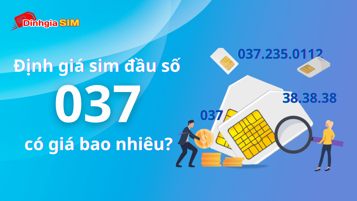 Giá sim đầu số 037 trên thị trường hiện nay là bao nhiêu?