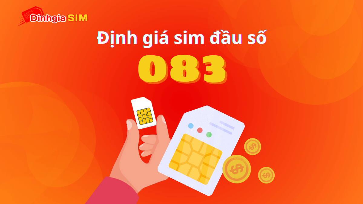 Định giá sim số đẹp đầu số 083 Vinaphone có giá bao nhiêu?