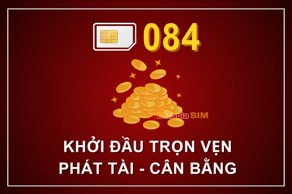 Ý nghĩa phong thủy của sim đầu số 084